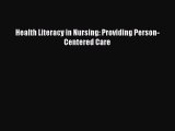 Download Health Literacy in Nursing: Providing Person-Centered Care PDF Free