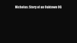 [Read Book] Nicholas: Story of an Oaktown OG  EBook