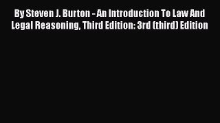 [Read book] By Steven J. Burton - An Introduction To Law And Legal Reasoning Third Edition: