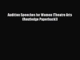 [Read Book] Audition Speeches for Women (Theatre Arts (Routledge Paperback))  EBook
