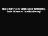 [Read book] Assessment Prep for Common Core Mathematics Grade 6 (Commom Core Math Literacy)