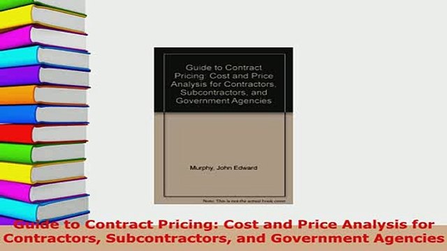 PDF Guide to Contract Pricing Cost and Price Analysis for Contractors Subcontractors and Read Full Ebook