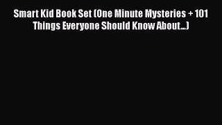 [Read book] Smart Kid Book Set (One Minute Mysteries + 101 Things Everyone Should Know About...)