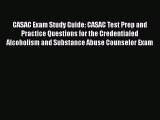[Read book] CASAC Exam Study Guide: CASAC Test Prep and Practice Questions for the Credentialed