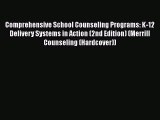 [Read book] Comprehensive School Counseling Programs: K-12 Delivery Systems in Action (2nd