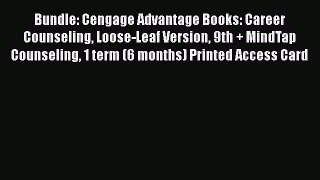 [Read book] Bundle: Cengage Advantage Books: Career Counseling Loose-Leaf Version 9th + MindTap