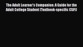 [Read book] The Adult Learner's Companion: A Guide for the Adult College Student (Textbook-specific
