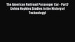 Read The American Railroad Passenger Car - Part2 (Johns Hopkins Studies in the History of Technology)