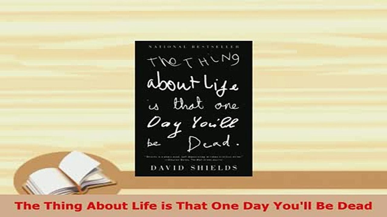 PDF  The Thing About Life is That One Day Youll Be Dead Read Online