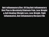 [Read Book] Anti-inflammatory Diet: 30 Day Anti-Inflammatory Diet Plan to Absolutely Eliminate