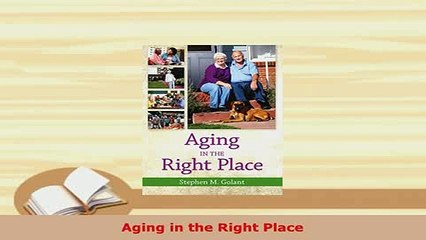 Download  Aging in the Right Place Free Books