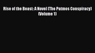 [Read Book] Rise of the Beast: A Novel (The Patmos Conspiracy) (Volume 1)  EBook
