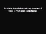 [Read book] Fraud and Abuse in Nonprofit Organizations: A Guide to Prevention and Detection