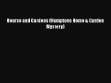 [Read Book] Hearse and Gardens (Hamptons Home & Garden Mystery)  Read Online
