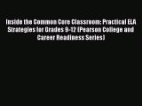[Read book] Inside the Common Core Classroom: Practical ELA Strategies for Grades 9-12 (Pearson