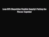 [Read Book] Lean RFS (Repetitive Flexible Supply): Putting the Pieces Together  EBook