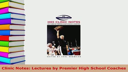 PDF  Clinic Notes Lectures by Premier High School Coaches Read Online