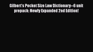 [Read book] Gilbert's Pocket Size Law Dictionary--6 unit prepack: Newly Expanded 2nd Edition!