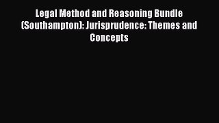 [Read book] Legal Method and Reasoning Bundle (Southampton): Jurisprudence: Themes and Concepts