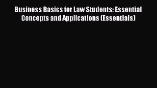 [Read book] Business Basics for Law Students: Essential Concepts and Applications (Essentials)
