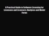 [Read book] A Practical Guide to Software Licensing for Licensees and Licensors: Analyses and