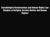 [Read book] StateReligion Relationships and Human Rights Law (Studies in Religion Secular Beliefs