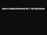 Download Royce's Sailing Illustrated Vol. 1: Tall Ship Edition PDF Free