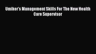 [Read book] Umiker's Management Skills For The New Health Care Supervisor [PDF] Online