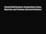 [Read book] Closely Held Business Organizations Cases Materials and Problems (Selected Statutes)