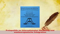 PDF  Preispolitik im internationalen Marketing und westeuropaeische Integration Download Full Ebook