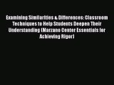 [Read book] Examining Similarities & Differences: Classroom Techniques to Help Students Deepen