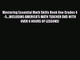 [Read book] Mastering Essential Math Skills Book One Grades 4-5...INCLUDING AMERICA'S MATH