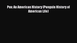 Download Pox: An American History (Penguin History of American Life) PDF Online
