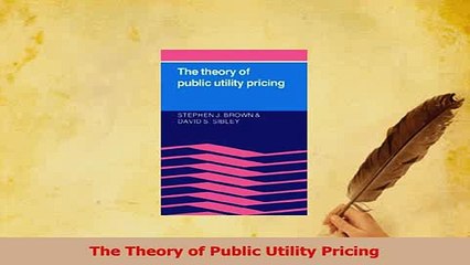 Read  The Theory of Public Utility Pricing Ebook Free