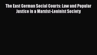 [Read book] The East German Social Courts: Law and Popular Justice in a Marxist-Leninist Society