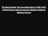 Download The Black Death: The Great Mortality of 1348-1350: A Brief History with Documents