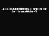 Read Jackrabbit: A Just Cause Universe Novel (The Just Cause Universe) (Volume 5) Ebook Free