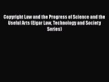 [Read book] Copyright Law and the Progress of Science and the Useful Arts (Elgar Law Technology
