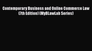 [Read book] Contemporary Business and Online Commerce Law (7th Edition) (MyBLawLab Series)