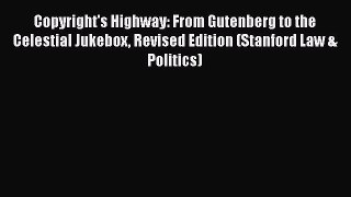 [Read book] Copyright's Highway: From Gutenberg to the Celestial Jukebox Revised Edition (Stanford