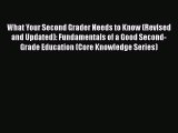 [Read book] What Your Second Grader Needs to Know (Revised and Updated): Fundamentals of a