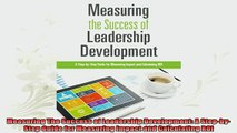 best book  Measuring The Success of Leadership Development A StepbyStep Guide for Measuring Impact