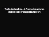 [Read book] The Rotterdam Rules: A Practical Annotation (Maritime and Transport Law Library)