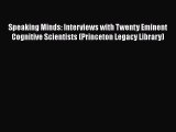 [Read Book] Speaking Minds: Interviews with Twenty Eminent Cognitive Scientists (Princeton