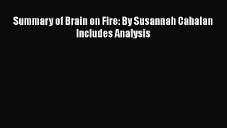 [Read Book] Summary of Brain on Fire: By Susannah Cahalan Includes Analysis  Read Online