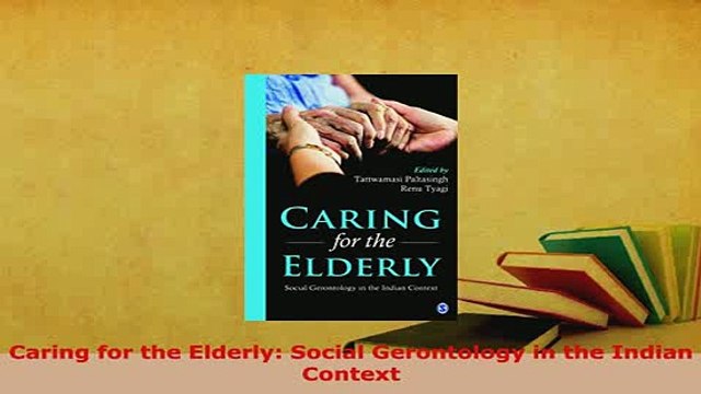 Download Caring for the Elderly Social Gerontology in the Indian Context PDF Book Free