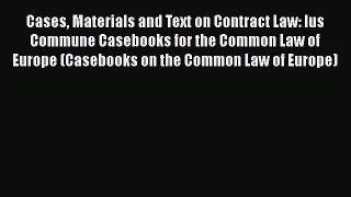 [Read book] Cases Materials and Text on Contract Law: Ius Commune Casebooks for the Common