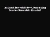 [Read Book] Last Light: A Beacon Falls Novel featuring Lucy Guardino (Beacon Falls Mysteries)