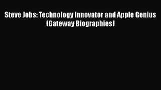 [PDF] Steve Jobs: Technology Innovator and Apple Genius (Gateway Biographies) [Read] Online