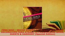 Download  FENG SHUI  INICIO DISEÑO DE INTERIORES HOGAR DECORACIÓN PARA ATRAER LA PROSPERIDAD AMOR PDF Full Ebook